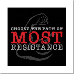 Choose the path of MOST resistance Posters and Art